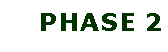 Text Box: PHASE 2